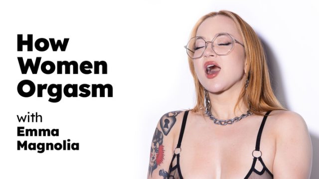 Cara Emma Magnolia Membuat Wanita Menggapai Puncak Kenikmatan